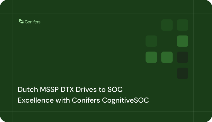 Dutch MSSP DTX Drives to SOC Excellence with Conifers CognitiveSOC