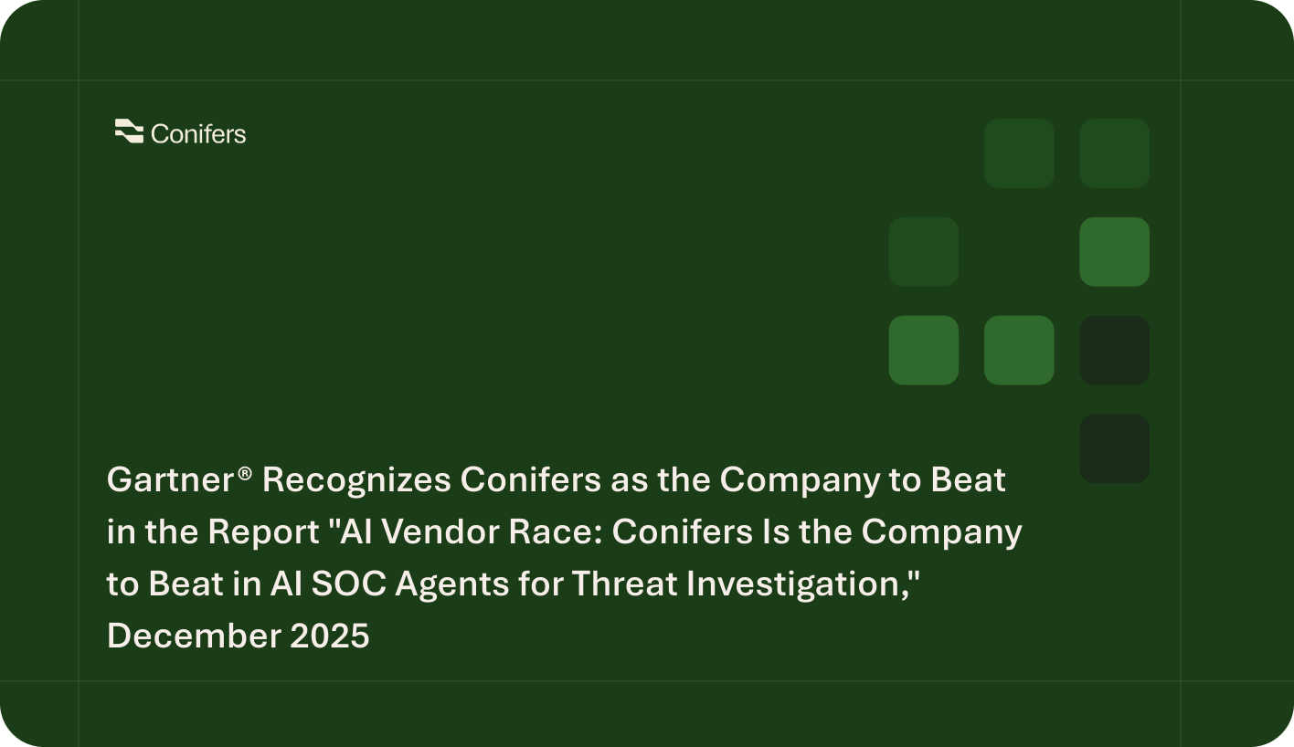 Gartner® Recognizes Conifers as the Company to Beat in the Report “AI Vendor Race: Conifers Is the Company to Beat in AI SOC Agents for Threat Investigation,” December 2025