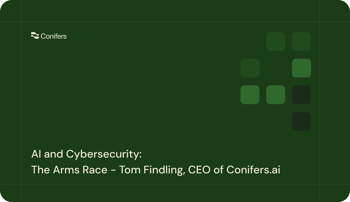 AI and Cybersecurity: The Arms Race – Tom Findling, CEO of Conifers.ai